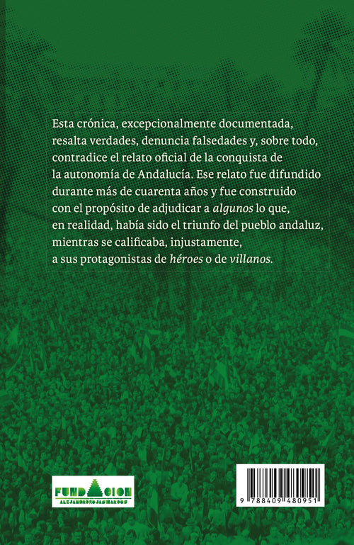 28-F. Toda la verdad sobre la conquista de la Autonomía por el pueblo andaluz